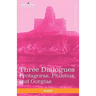 Three Dialogues: Protagoras, Philebus, and Gorgias