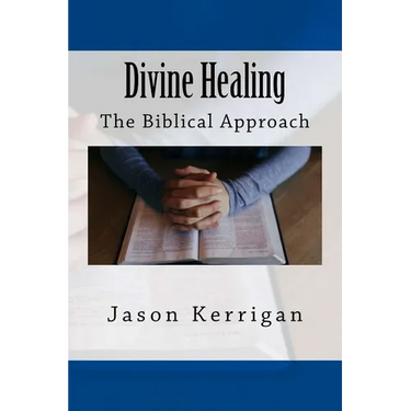 Divine Healing: The Biblical Approach
