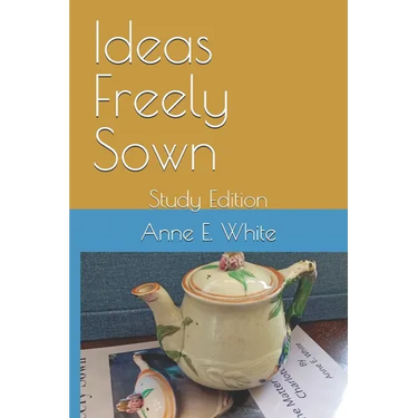 Ideas Freely Sown: Study Edition
