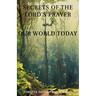 Secrets of the Lord's Prayer and Our World Today