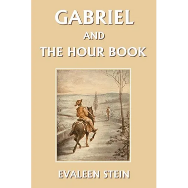 Gabriel and the Hour Book (Yesterday's Classics)