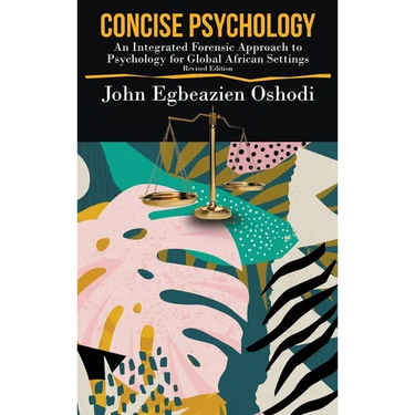 Concise Psychology: An Integrated Forensic Approach to Psychology for Global African Settings