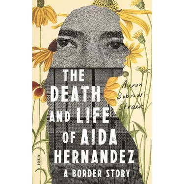 The Death and Life of Aida Hernandez: A Border Story