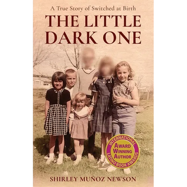 The Little Dark One: A True Story of Switched at Birth