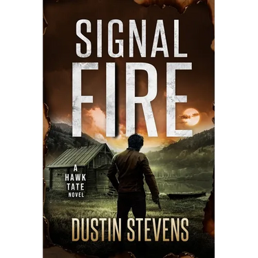 Signal Fire: A Hawk Tate Novel
