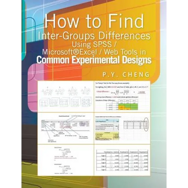How to Find Inter-Groups Differences Using SPSS/Excel/Web Tools in Common Experimental Designs: Book 6