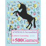 Animals Scrambled Letters Guessing and +500 Games: Fun Activities Animals Guessing Game - For Kids 6-10 Years Old - Tic Tac Toe, Hangman and More