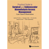 Practical Guide Surgical & Endovas Hemodialysis Access Mgmt