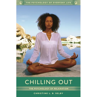 Chilling Out: The Psychology of Relaxation