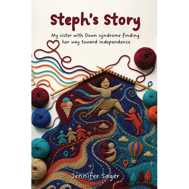 Steph's Story: My sister with Down syndrome finding her way toward independence