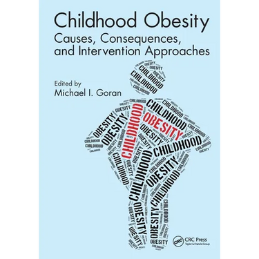 Childhood Obesity: Causes, Consequences, and Intervention Approaches