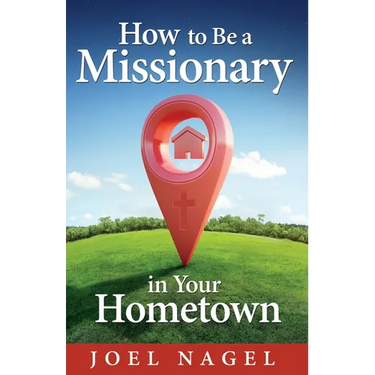 How to Be A Missionary in Your Hometown