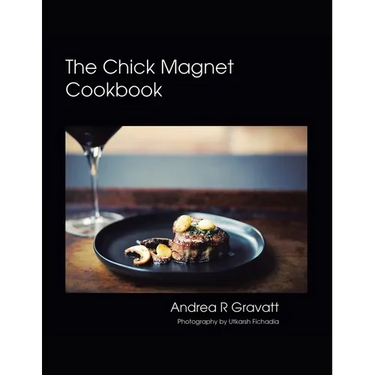 The Chick Magnet Cookbook