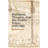Distance, Theatre, and the Public Voice, 1750-1850