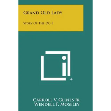 Grand Old Lady: Story Of The DC-3