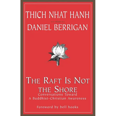 The Raft is Not the Shore: Conversations Toward a Buddhist-Christian Awareness