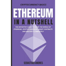 Ethereum in a Nutshell: The definitive guide to enter the world of Ethereum, cryptocurrencies, smart contracts and master it completely
