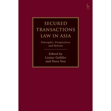 Secured Transactions Law in Asia: Principles, Perspectives and Reform