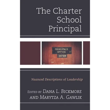 The Charter School Principal: Nuanced Descriptions of Leadership