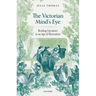 The Victorian Mind's Eye: Reading Literature in an Age of Illustration