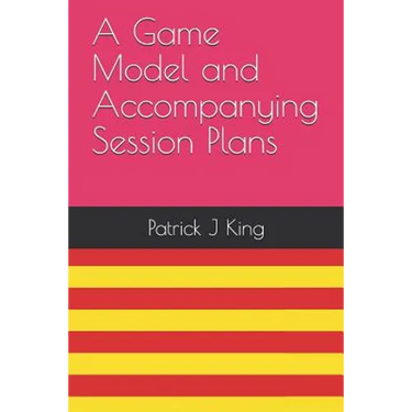 A Game Model and Accompanying Session Plans