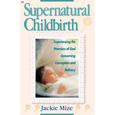 Supernatural Childbirth