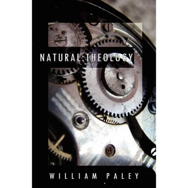 Natural Theology: or, Evidences of the Existence and Attributes of the Deity, Collected from the Appearances of Nature