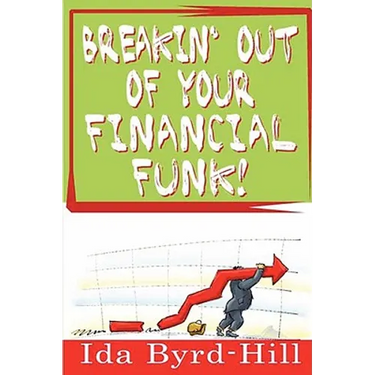 Breakin' Out of Your Financial Funk!