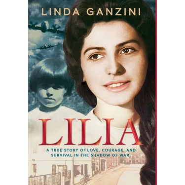 Lilia: A True Story of Love, Courage, and Survival in the Shadow of War