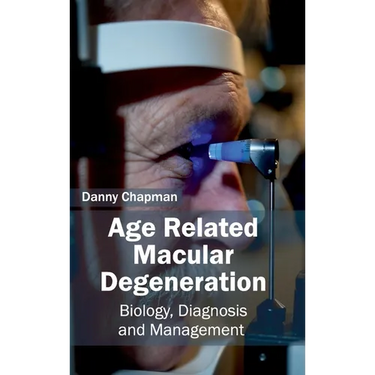 Age Related Macular Degeneration: Biology, Diagnosis and Management