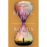 Living in Bonus Time: Surviving Cancer, Finding New Purpose