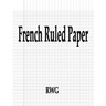 French Ruled Paper: 100 Pages 8.5" X 11"