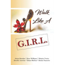 Walk Like A Girl: With Purpose, With Patience, With Peace