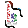Recovery Road Trip: Finding Purpose and Connection on the Journey Home