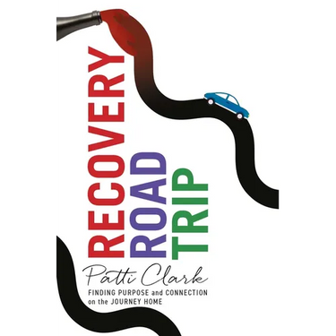 Recovery Road Trip: Finding Purpose and Connection on the Journey Home