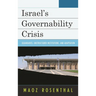 Israel's Governability Crisis: Quandaries, Unstructured Institutions, and Adaptation