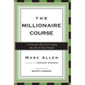 The Millionaire Course: A Visionary Plan for Creating the Life of Your Dreams