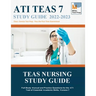 TEAS Nursing Study Guide: Full Study Manual and Practice Questions for the ATI Test of Essential Academic Skills, Version 7
