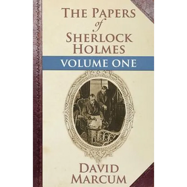 The Papers of Sherlock Holmes: Volume One