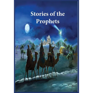 Stories of the Prophets: Un-Abridged, Longer Version