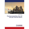 Physical properties of an oil and gas reservoir-Basics