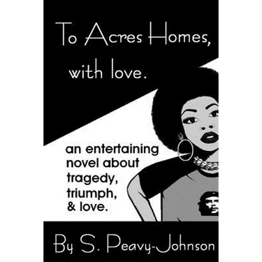 To Acres Homes, with Love (2014)