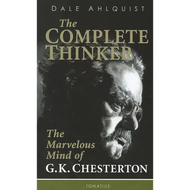 The Complete Thinker: The Marvelous Mind of G.K. Chesterton