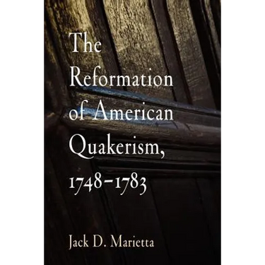 The Reformation of American Quakerism, 1748-1783