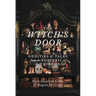 The Witch's Door: Oddities and Tales from the Esoteric to the Extreme