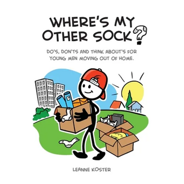 Where's My Other Sock?: Do's, Don'ts & Think About's For Young Men Moving Out Of Home