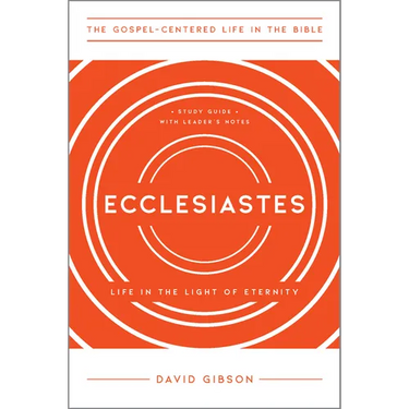Ecclesiastes: Life in the Light of Eternity, Study Guide with Leader's Notes