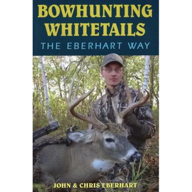 Bowhunting Whitetails the Eberhart Way