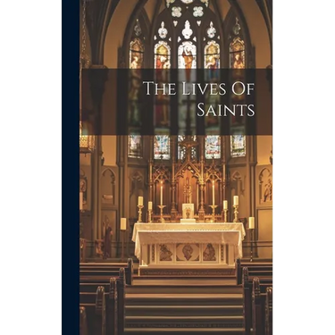 The Lives Of Saints