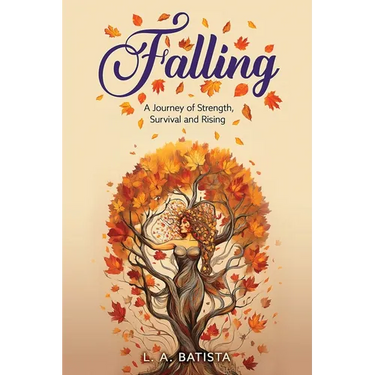 Falling: A Journey of Strength, Survival and Rising